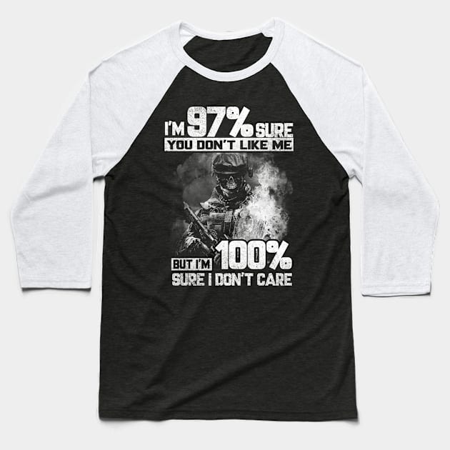 You Don't Like Me But Sure I Don't Care T Shirt, Veteran Shirts, Gifts Ideas For Veteran Day Baseball T-Shirt by DaseShop